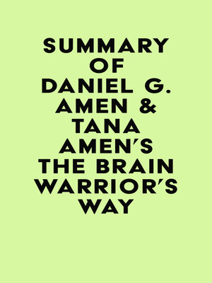 cover image of Summary of Daniel G. Amen & Tana Amen's the Brain Warrior's Way